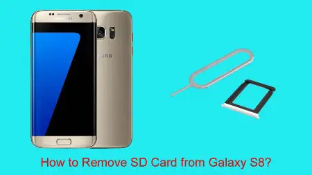How to Remove SD Card from Galaxy S8 without Tool