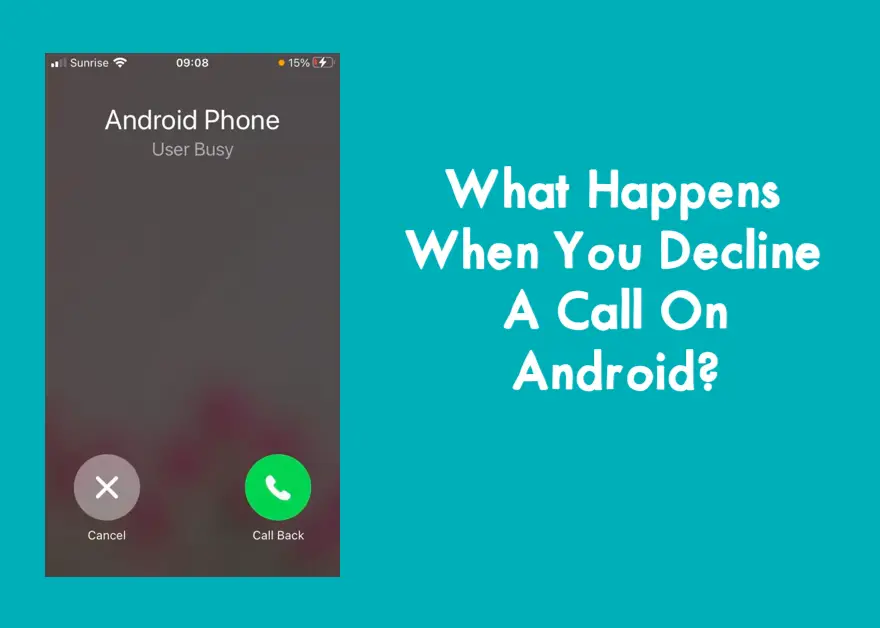 What Happens When You Decline A Call On Android?